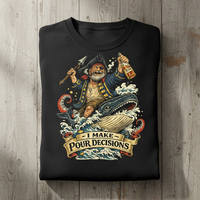Load image into Gallery viewer, I Make Pour Decisions Shirt Funny Drunken Sailor Tee