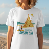 Load image into Gallery viewer, Start Small Dream Big Inspirational Beach Shirt