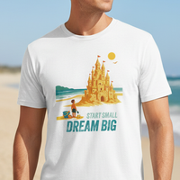 Load image into Gallery viewer, Start Small Dream Big Inspirational Beach Shirt